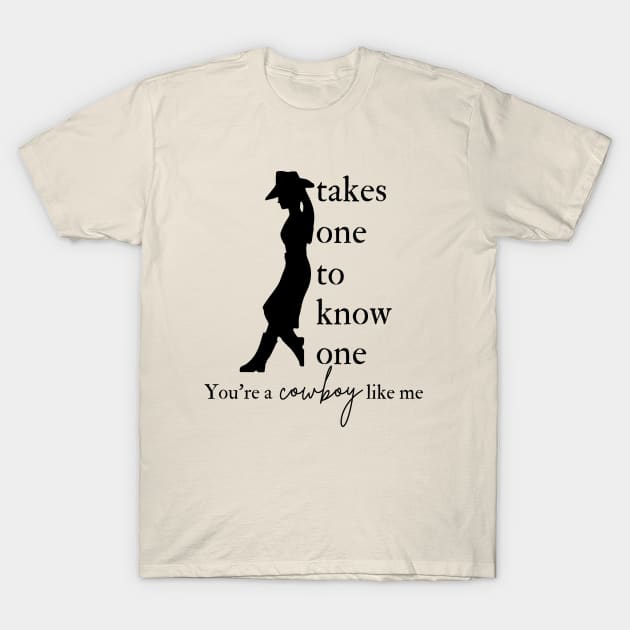 You're a Cowboy Like Me T-Shirt by Sapphic Swiftie 